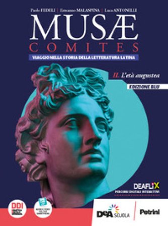 Musae comites. Ediz. blu. Per il Liceo scientifico. Con e-book. Con espansione online. Vol. 2: L' età augustea E. Malaspina