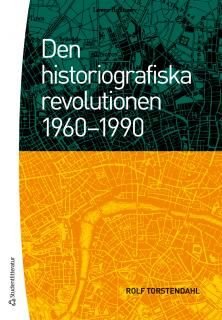 Den historiografiska revolutionen 1960-1990, ISBN: 9789144119854