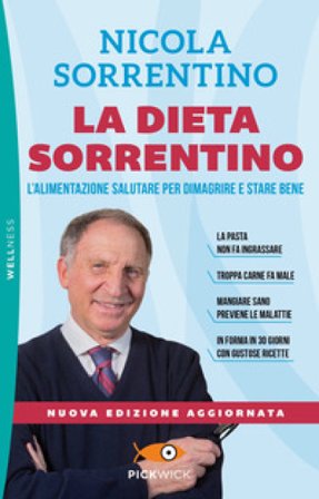 La dieta Sorrentino. L'alimentazione salutare per dimagrire e stare bene. Nuova ediz. Nicola Sorrentino