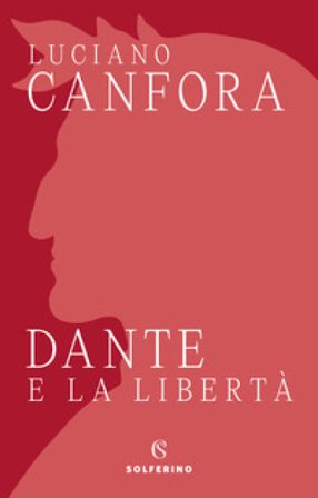 Dante e la libertà Luciano Canfora