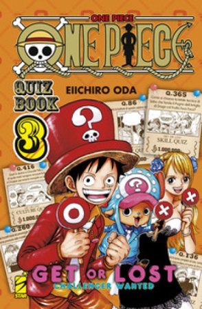 One piece. Quiz book. Get or lost. Challenger wanted. Vol. 3 Eiichiro Oda