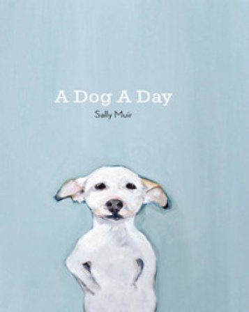 A dog a day Sally Muir