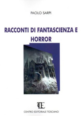 Racconti di fantascienza e horror Paolo Sarpi