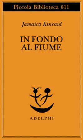 In fondo al fiume Jamaica Kincaid