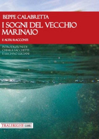 I sogni del vecchio marinaio e altri racconti Beppe Calabretta