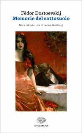 Memorie del sottosuolo Fedor Michajlovic Dostoevskij