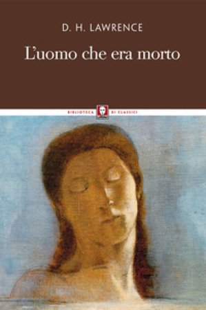 L'uomo che era morto. Nuova ediz. D. H. Lawrence
