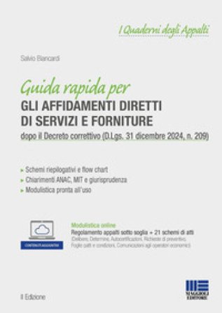 Guida rapida per gli affidamenti diretti di servizi e forniture dopo il Decreto correttivo (D.Lgs. 31 dicembre 2024, n. 209). Con modulistica online 