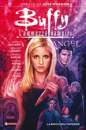 La bocca dell'inferno. Buffy Angel. L'ammazzavampiri Joss Whedon