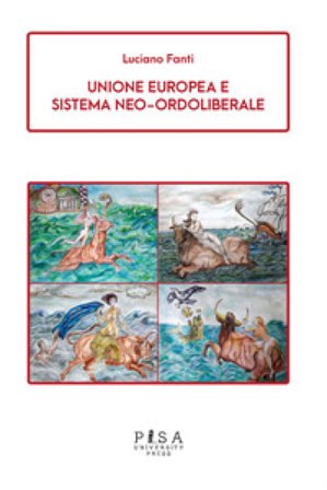 Unione europea e sistema neo-ordoliberale Luciano Fanti