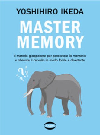 Mastermemory. Il metodo giapponese per potenziare la memoria e allenare il cervello in modo facile e divertente Yoshihiro Ikeda