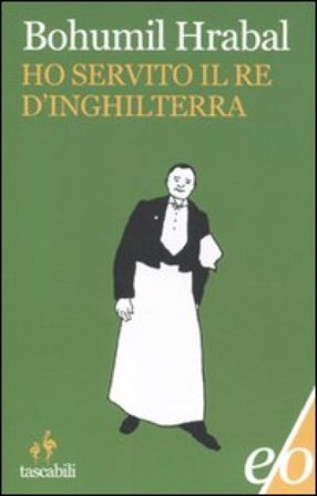 Ho servito il re d'Inghilterra Bohumil Hrabal