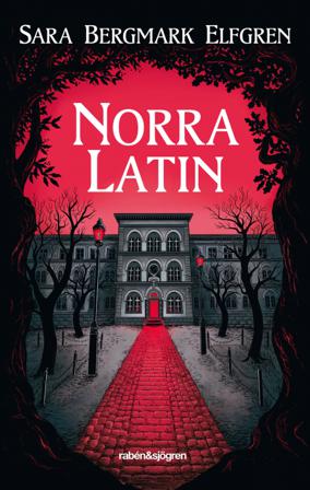 Norra Latin - Bok av Sara Bergmark Elfgren - Pocket