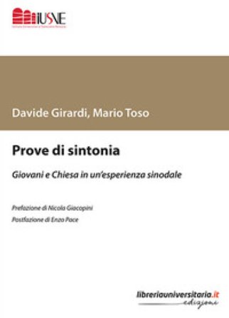 Prove di sintonia. Giovani e Chiesa in un'esperienza sinodale Davide Girardi