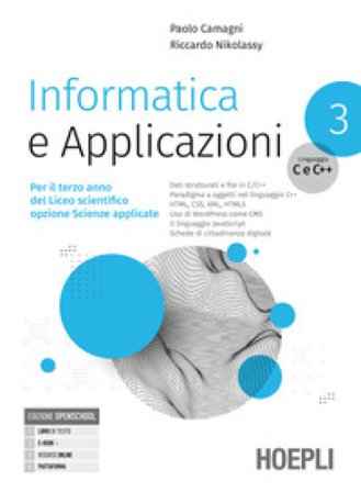 Informatica e applicazioni. Linguaggio C e C++. Per il liceo scientifico opzione scienze applicate. Per le Scuole superiori. Con e-book. Con 