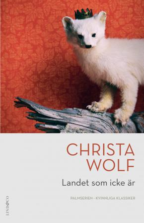 Landet som icke är - Bok av Christa Wolf - Inbunden