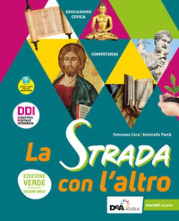 La strada con l'altro. Ediz. verde. UdA multidisciplinari di educazione civica e IRC. Per le Scuole superiori. Con e-book. Con espansione online 