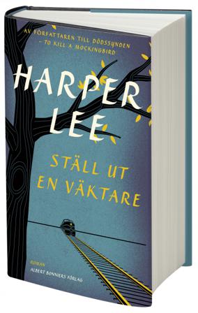 Ställ ut en väktare - Bok av Harper Lee - Inbunden
