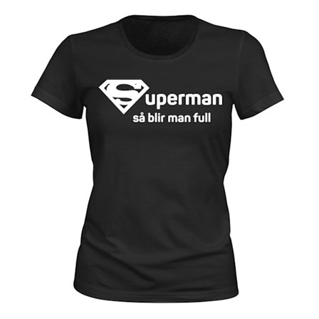 Superman Så Blir Man Full - T-SHIRT - DAM
