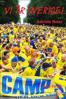 Vi är Sverige - Bok av Gabriella Nunez - Inbunden
