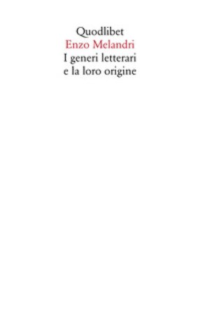 I generi letterari e la loro origine Enzo Melandri