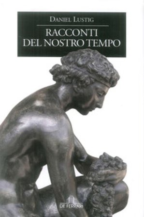 Racconti del nostro tempo Daniel Lustig