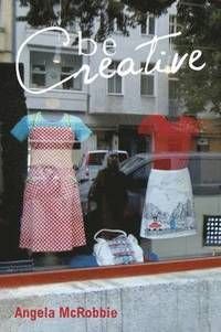 Be Creative: Making a Living in the New Culture Industries, ISBN: 9780745661957