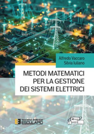 Metodi matematici per la gestione dei sistemi elettrici Alfredo Vaccaro