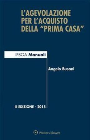 L'agevolazione per l'acquisto della «prima casa» Angelo Busani