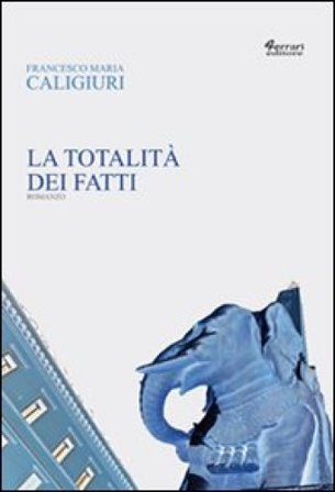 La totalità dei fatti Francesco Maria Caligiuri
