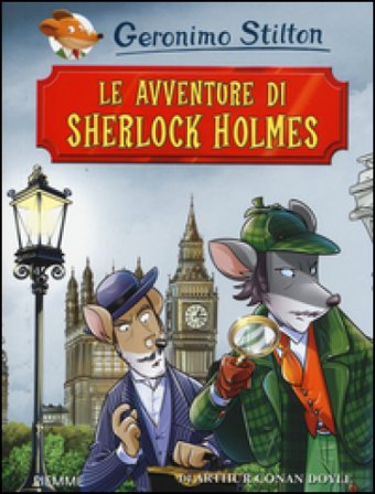 Le avventure di Sherlock Holmes di Arthur Conan Doyle. Ediz. illustrata Geronimo Stilton