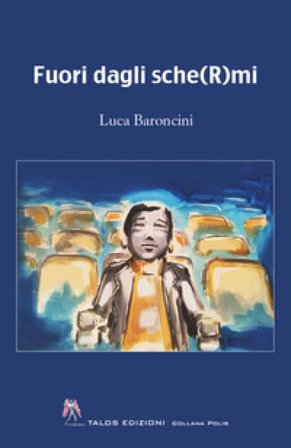 Fuori dagli sche mi Luca Baroncini