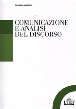 Comunicazione e analisi del discorso Donella Antelmi