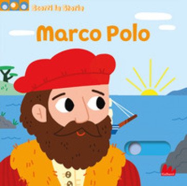 Marco Polo. Scorri la storia. Ediz. a colori Marion Billet