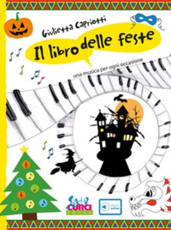 Libro delle feste. Una musica per ogni occasione. Ediz. a colori. Con playlist online (Il)