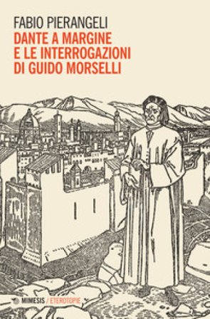 Dante a margine e le interrogazioni di Guido Morselli Fabio Pierangeli