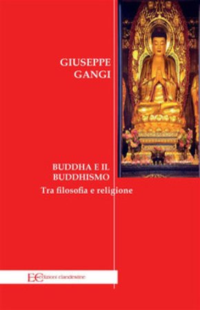 Buddha e il buddhismo Giuseppe Gangi