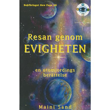 Resan genom evigheten : en utomjordings berättelse 9789189120242