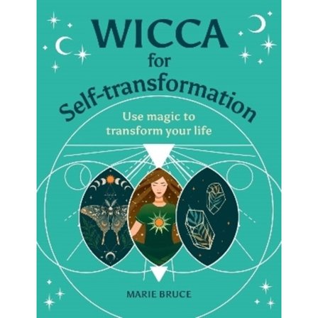 Wicca for Self-Transformation 9781398827639