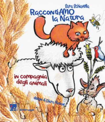 RaccontiAMO la natura. In compagnia degli animali Sara Schiavella