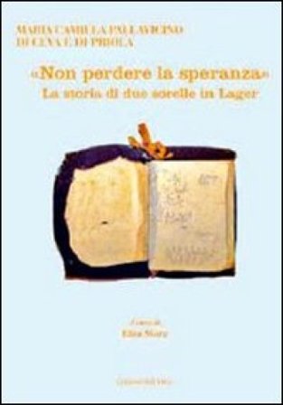 «Non perdere la speranza». La storia di due sorelle in lager M. Pallavicini di Ceva e di Priol