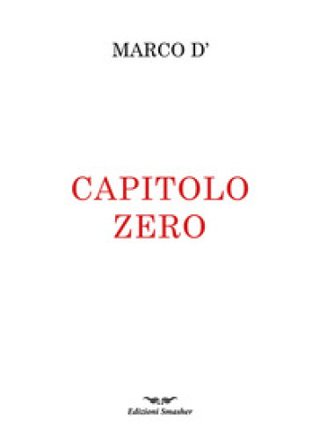 Capitolo zero Marco D'