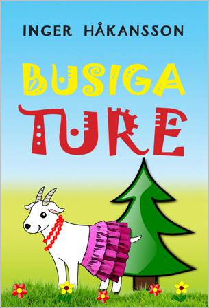 Busiga Ture - Bok av Inger Håkansson - Inbunden