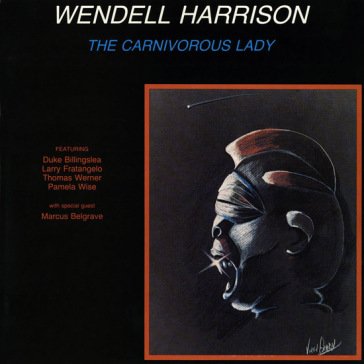 Carnivorous lady Wendell Harrison