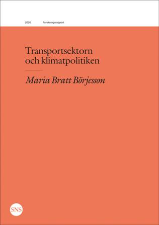 Transportsektorn och klimatpolitiken - Bok av Maria Bratt Börjesson - Häfte