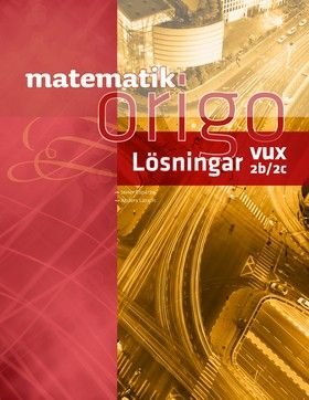 Matematik Origo 2b/2c vux Lösningshäfte