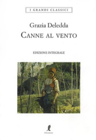 Canne al vento. Ediz. integrale Grazia Deledda
