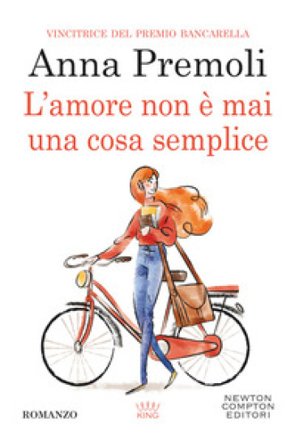 L'amore non è mai una cosa semplice Anna Premoli