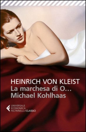 La marchesa di O...-Michael Kohlhaas Heinrich Von Kleist