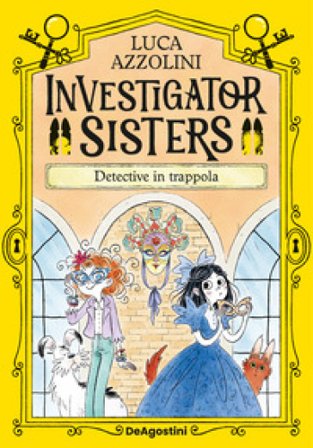 Detective in trappola. Investigator Sisters Luca Azzolini